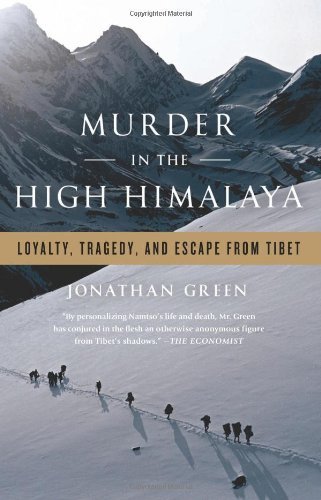 Jonathan Green/Murder in the High Himalaya@Loyalty, Tragedy, and Escape from Tibet